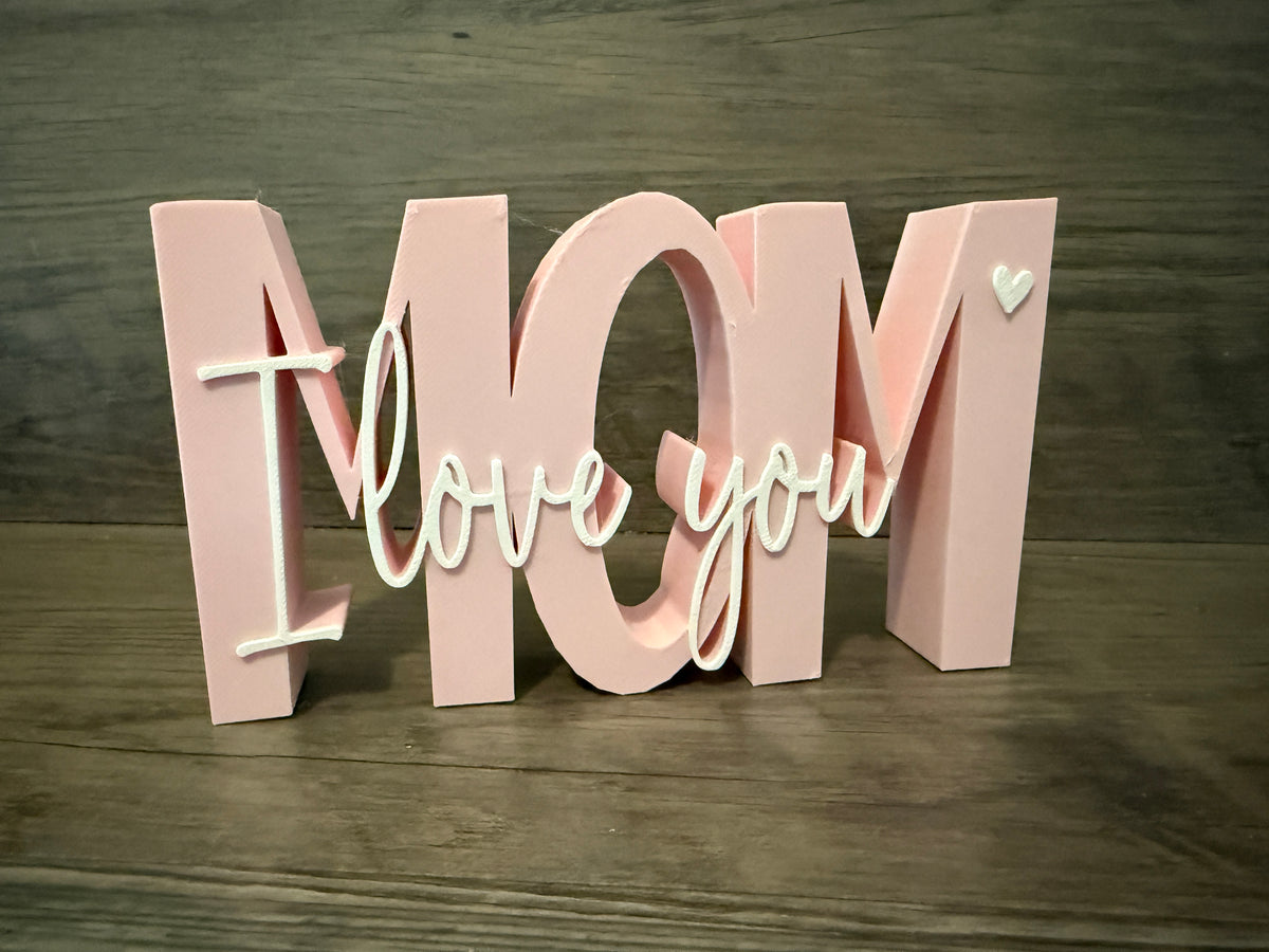 "Mom I Love You" Sign