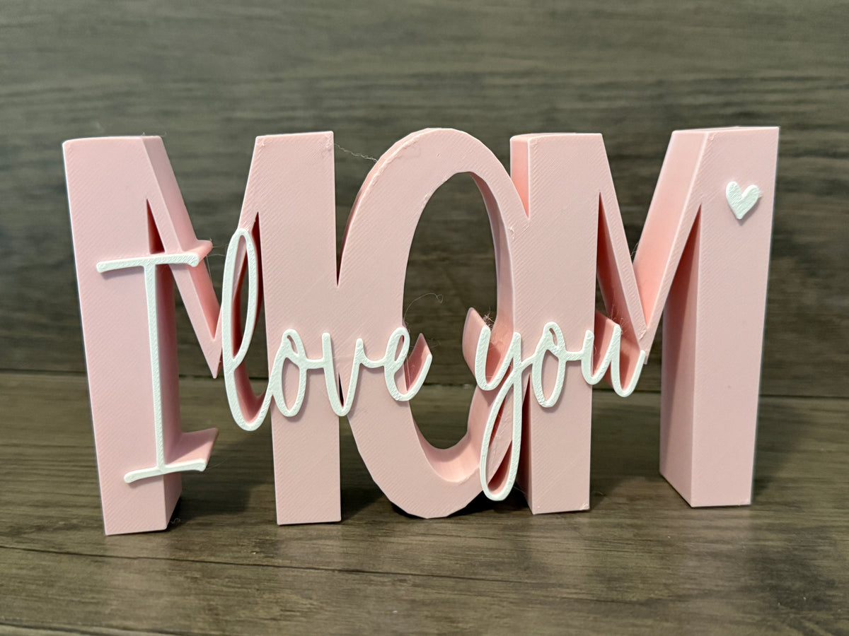 "Mom I Love You" Sign