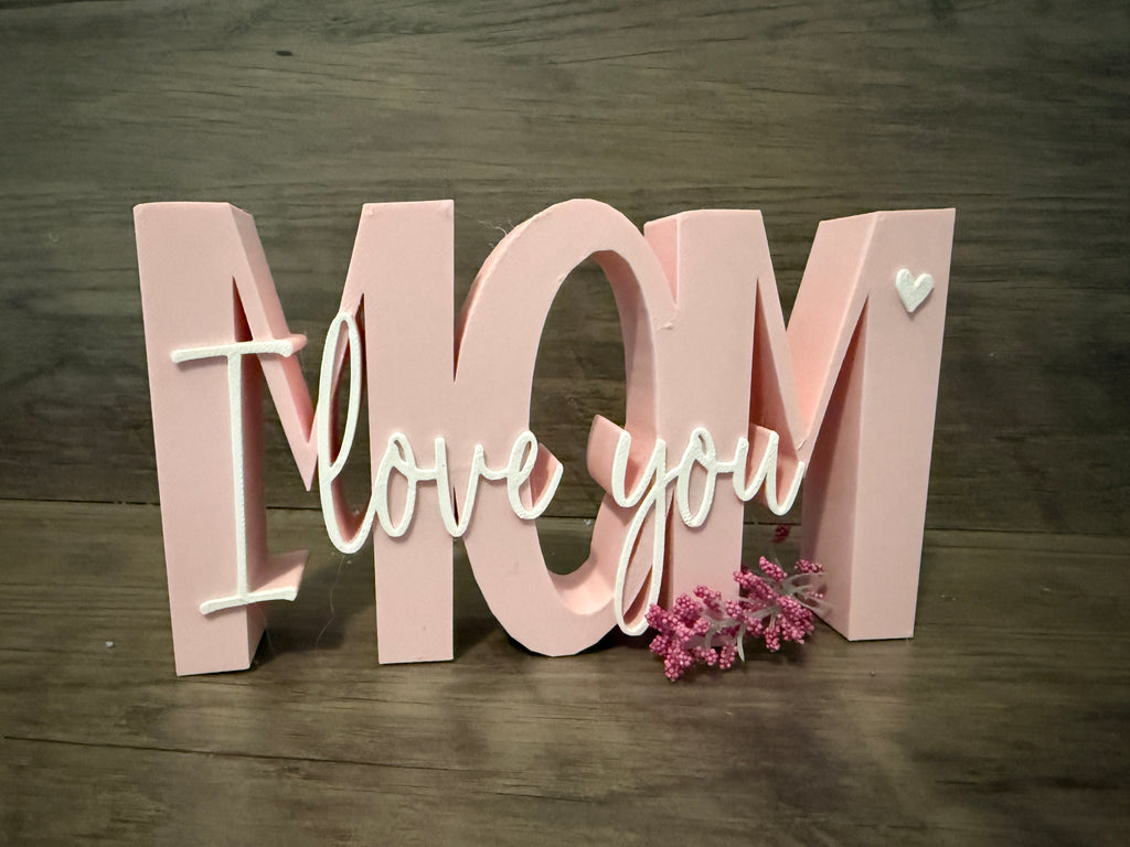 "Mom I Love You" Sign