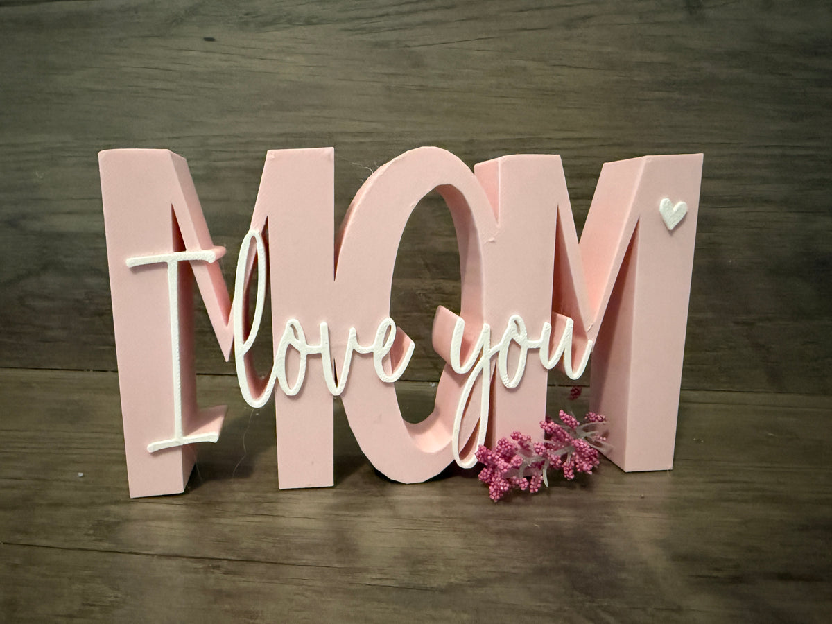 "Mom I Love You" Sign