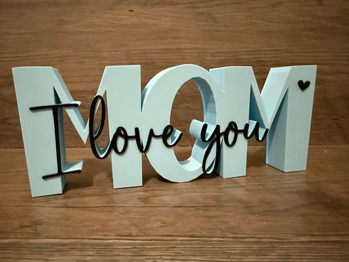 "Mom I Love You" Sign