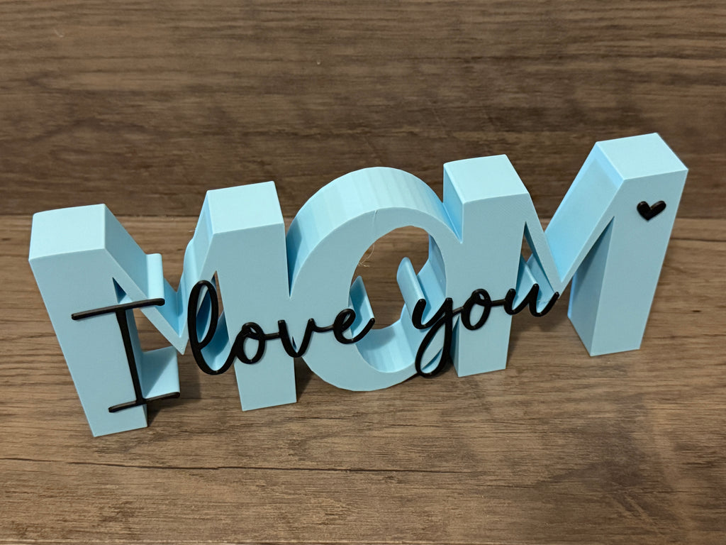 "Mom I Love You" Sign